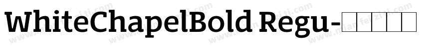 WhiteChapelBold Regu字体转换